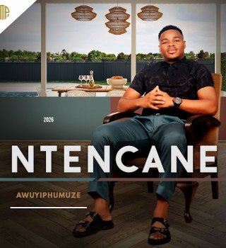 Ntencane – Ukhethe Mina Mp3 Download