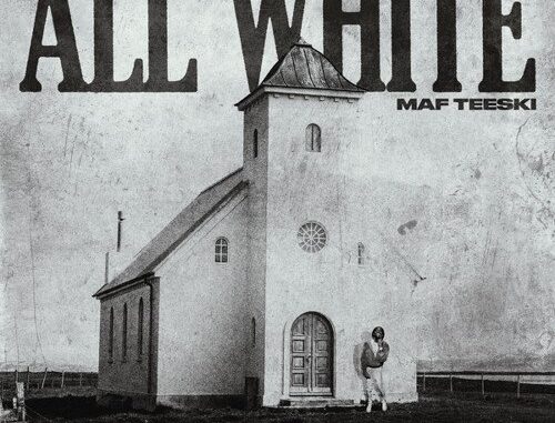 MAF Teeski – All White Mp3 Download