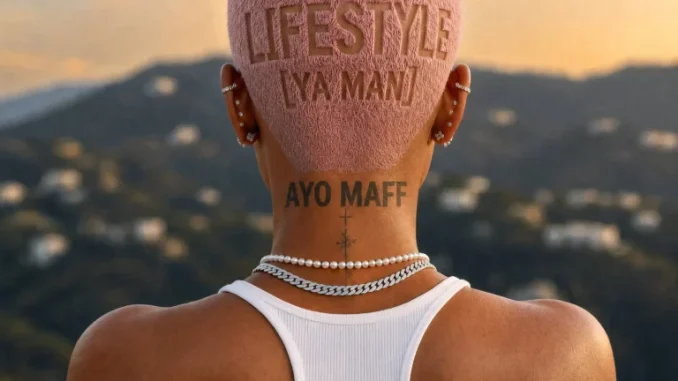 Ayo Maff – Lifestyle (YA MAN) Download Mp3