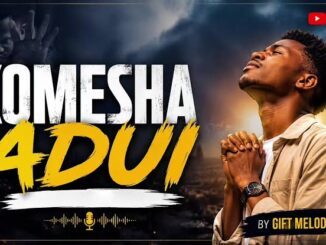 Gift Melody – Komesha Adui (Radio Edit) Download Mp3