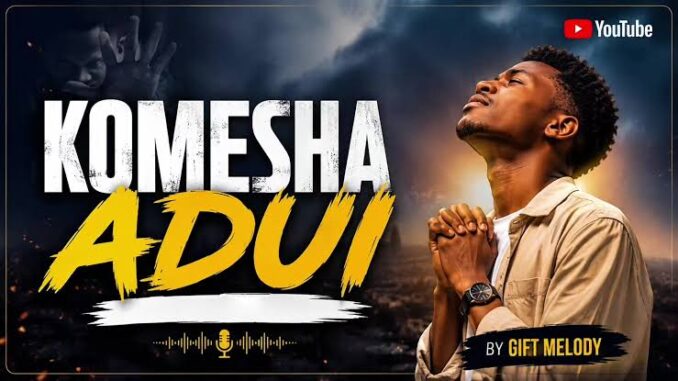 Gift Melody – Komesha Adui (Radio Edit) Download Mp3